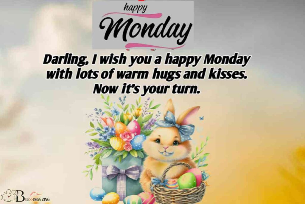 Warm Monday wishes with hugs and kisses