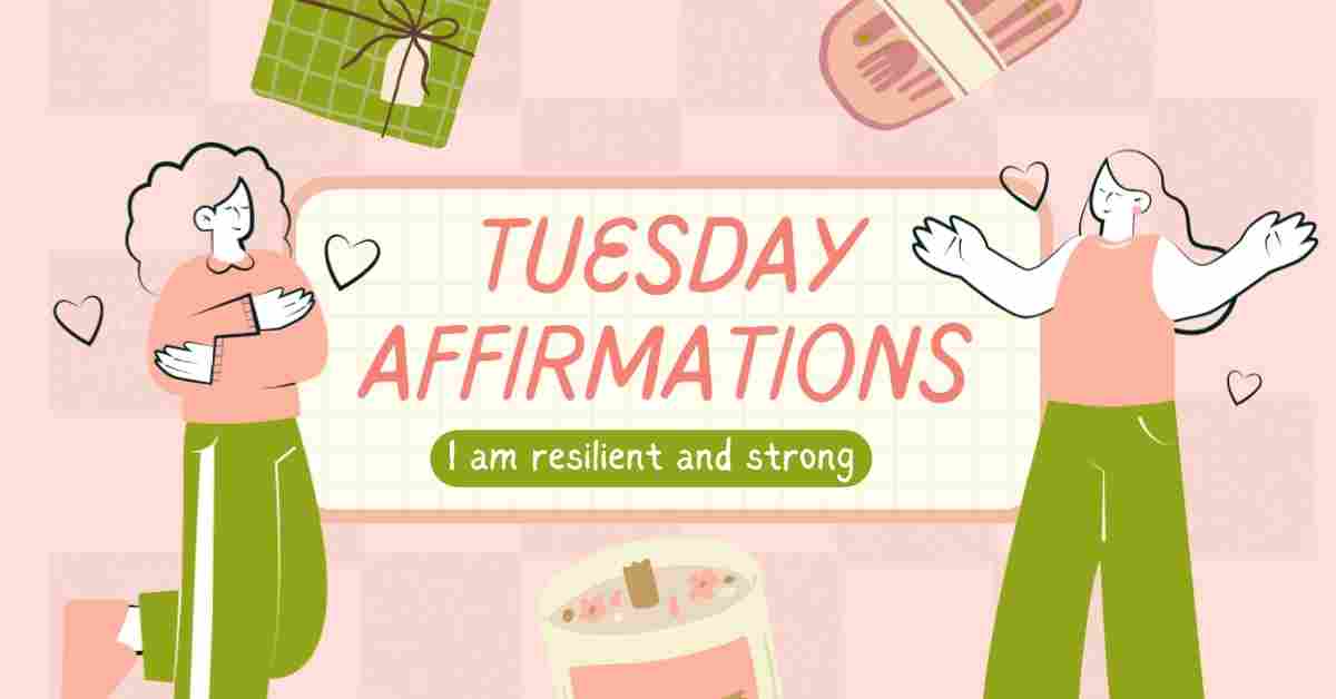 50 Tuesday Affirmations to Kickstart Your Day