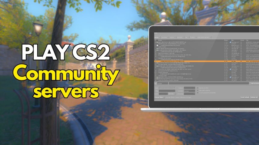 How to Play Community Servers CS2