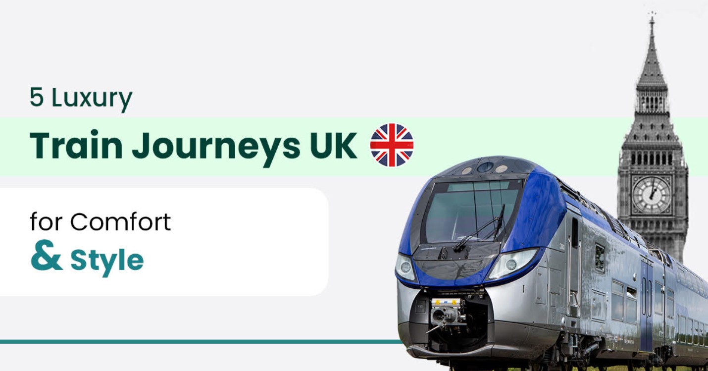 5 Luxury Train Journeys UK for Comfort and Style